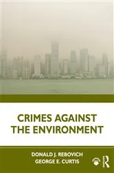Book cover of Crimes Against the Environment by Donald J. Rebovich