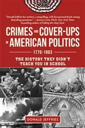 Book cover of Crimes and Cover-ups in American Politics by Donald Jeffries