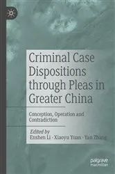 Book cover of Criminal Case Dispositions through Pleas in Greater China by Unknown