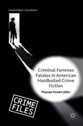 Book cover of Criminal Femmes Fatales in American Hardboiled Crime Fiction by Maysaa Husam Jaber