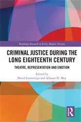 Book cover of Criminal Justice During the Long Eighteenth Century by David Lemmings
