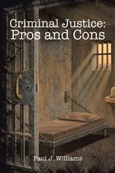 Book cover of Criminal Justice: Pros and Cons by Paul J. Williams