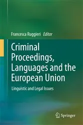 Book cover of Criminal Proceedings, Languages and the European Union by Francesca Ruggieri