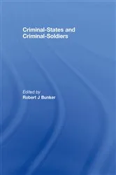 Book cover of Criminal-States and Criminal-Soldiers by Robert J. Bunker