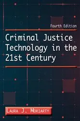 Book cover of Criminal Technology in the 21st Century (4th ed.) by Laura J. Moriarty