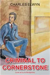 Book cover of Criminal to Cornerstone by Unknown