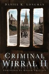 Book cover of Criminal Wirral II by Dan Longman