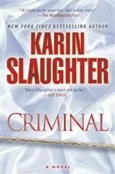 Book cover of Criminal (with bonus novella Snatched) by Karin Slaughter