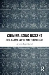 Book cover of Criminalising Dissent by Aytekin Kaan Kurtul