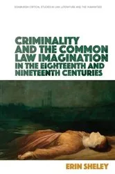 Book cover of Criminality and the Common Law Imagination in the 18th and 19th Centuries by Unknown