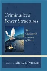 Book cover of Criminalized Power Structures by Michael Dziedzic