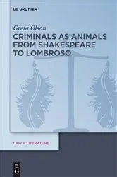 Book cover of Criminals as Animals from Shakespeare to Lombroso by Greta Olson