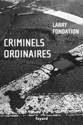 Book cover of Criminels ordinaires by Fondation