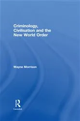 Book cover of Criminology, Civilisation and the New World Order by Wayne Morrison