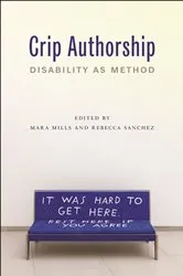 Book cover of Crip Authorship by Mara Mills