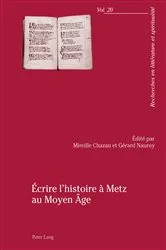 Book cover of Écrire l’histoire à Metz au Moyen Âge by Gérard Nauroy