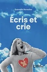 Book cover of Écris et crie by Guénaëlle Hermeline