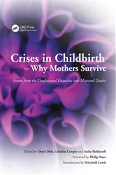 Book cover of Crises in Childbirth - Why Mothers Survive by Daryl Dob