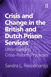 Book cover of Crisis and Change in the British and Dutch Prison Services by Unknown