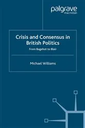 Book cover of Crisis and Consensus in British Politics by M. Williams