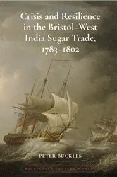 Book cover of Crisis and Resilience in the Bristol-West India Sugar Trade, 1783-1802 by Unknown