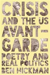 Book cover of Crisis and the US Avant-Garde by Ben Hickman