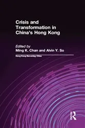 Book cover of Crisis and Transformation in China's Hong Kong by Ming K. Chan