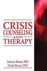 Book cover of Crisis Counseling and Therapy by Jackson Rainer