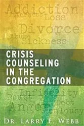 Book cover of Crisis Counseling in the Congregation by Larry E. Webb