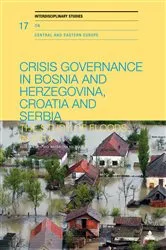 Book cover of Crisis Governance in Bosnia and Herzegovina, Croatia and Serbia by Nicolas Hayoz