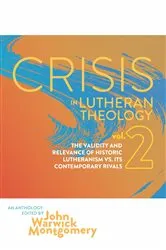 Book cover of Crisis In Lutheran Theology, Vol. 2 by John Warwick Montgomery