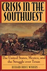 Book cover of Crisis in the Southwest by Richard Bruce Winders