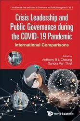 Book cover of Crisis Leadership And Public Governance During The Covid-19 Pandemic: International Comparisons by Anthony Bing Leung Cheung