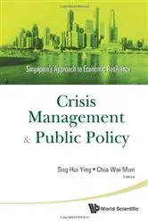 Book cover of Crisis Management And Public Policy: Singapore's Approach To Economic Resilience by Hui Ying Sng