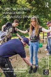 Book cover of Crisis, Movement, Management: Globalising Dynamics by James Goodman