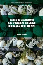 Book cover of Crisis of Legitimacy and Political Violence in Uganda, 1890 to 1979 by Ogenga Otunnu