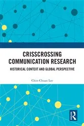 Book cover of Crisscrossing Communication Research by Chin-Chuan Lee
