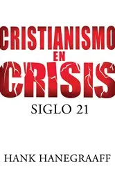 Book cover of Cristianismo en crisis: Siglo 21 by Hank Hanegraaff