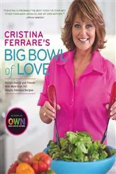 Book cover of Cristina Ferrare's Big Bowl of Love by Cristina Ferrare