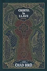 Book cover of Cristo, la llave by Chad Bird