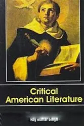 Book cover of Critical American Literature by Raj Kumar Singh