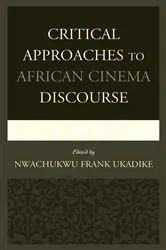Book cover of Critical Approaches to African Cinema Discourse by Nwachukwu Frank Ukadike