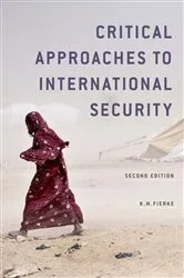 Book cover of Critical Approaches to International Security (2nd ed.) by Karin M. Fierke