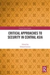 Book cover of Critical Approaches to Security in Central Asia by Edward Lemon