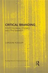 Book cover of Critical Branding by Caroline Koegler
