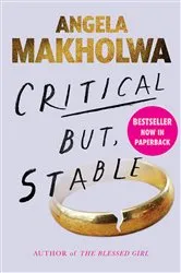 Book cover of Critical But, Stable by Angela Makholwa