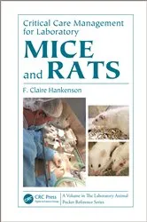 Book cover of Critical Care Management for Laboratory Mice and Rats by F. Claire Hankenson