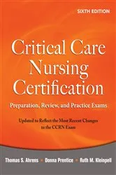 Book cover of Critical Care Nursing Certification: Preparation, Review, and Practice Exams, Sixth Edition (6th ed.) by Thomas Ahrens