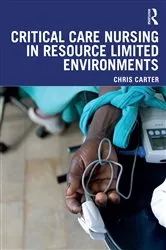 Book cover of Critical Care Nursing in Resource Limited Environments by Chris Carter