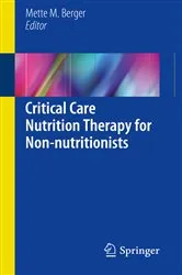 Book cover of Critical Care Nutrition Therapy for Non-nutritionists by Mette M. Berger